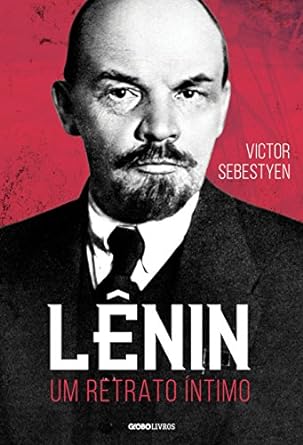 Lenin Um retrato intimo (Colecao Globo L Victor Sebestyen